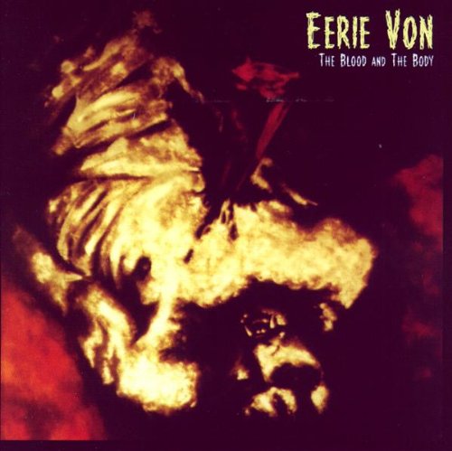 EERIE VON - BLOOD & BODY