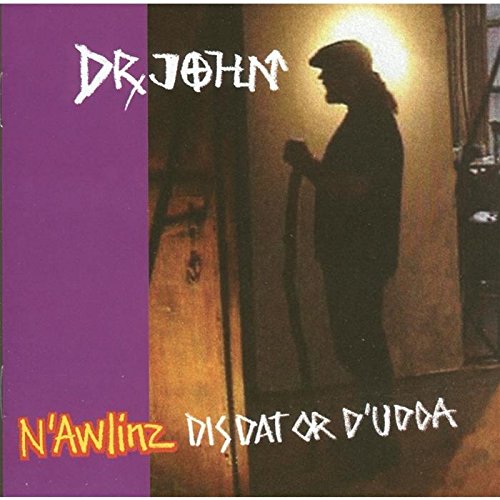 DR. JOHN - N AWLINZ DIS DAT OR D UDDA