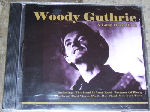 GUTHRIE, WOODY  - A LONG HARD ROAD