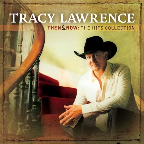 LAWRENCE, TRACY - THEN & NOW: THE HITS COLLECTION