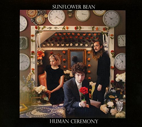 SUNFLOWER BEAN - HUMAN CEREMONY