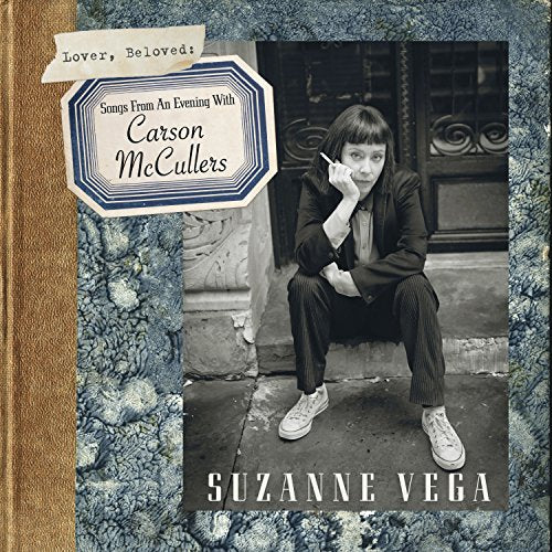 SUZANNE VEGA - LOVER, BELOVED: SONGS FROM AN EVENING WITH CARSON MCCULLERS