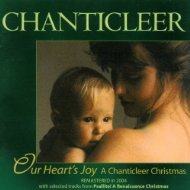 CHANTICLEER  - OUR HEART'S JOY: A CHANTICLEER CHRISTMAS