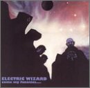 ELECTRIC WIZARD - COME MY FANATICS