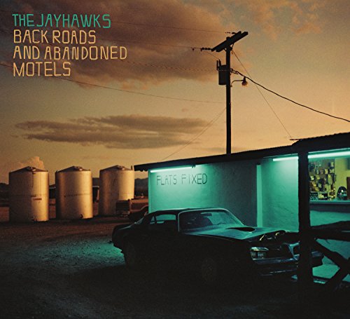 THE JAYHAWKS - BACK ROADS AND ABANDONED MOTELS