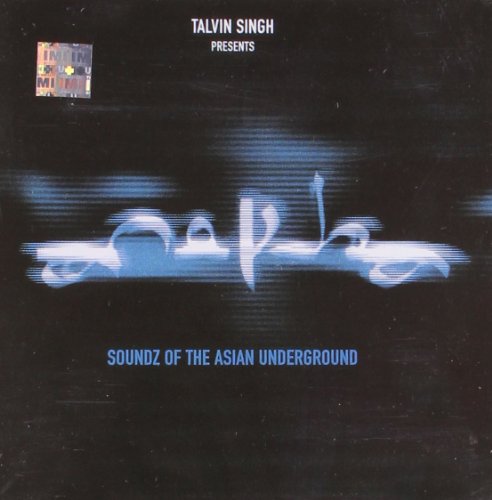 SINGH, TALVIN - SOUNDZ OF THE ASIAN UNDERGROUND