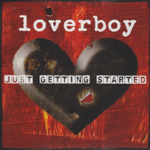 LOVERBOY - JUST GETTING STARTED