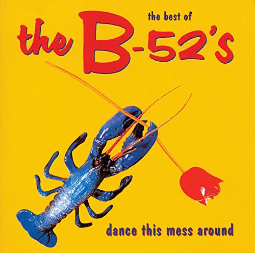 B-52'S - DANCE THIS MESS AROUND