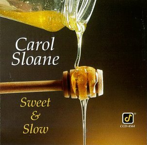 SLOANE, CAROL - SWEET & SLOW
