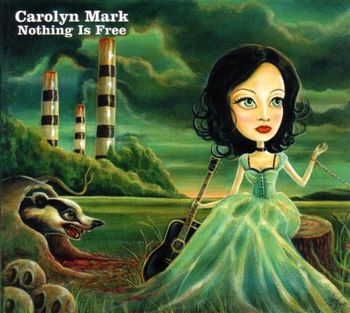 MARK, CAROLYN - NOTHING IS FREE