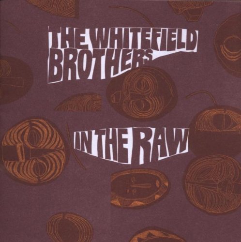 WHITEFIELD BROTHERS - WHITEFIELD BROTHERS - IN THE RAW