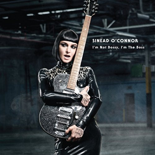 SINEAD O'CONNOR - I'M NOT BOSSY, I'M THE BOSS