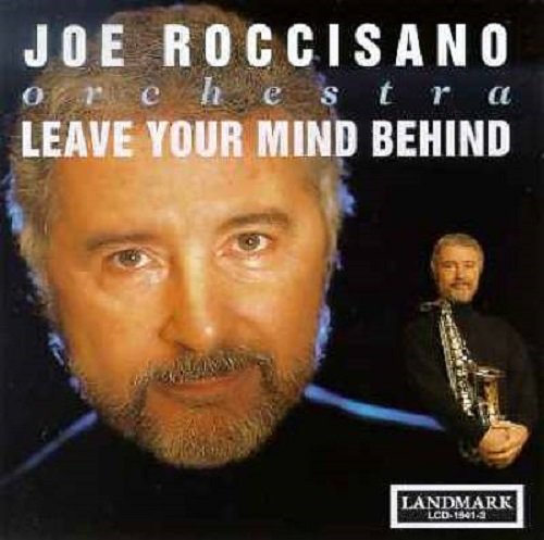 ROCCISANO, JOE  - LEAVE YOUR MIND BEHIND