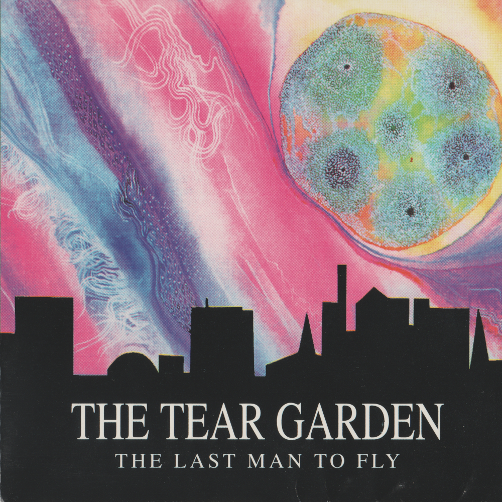 TEAR GARDEN  - LAST MAN TO FLY