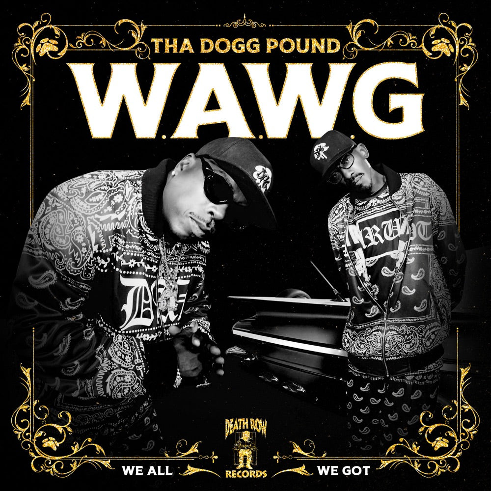 THA DOGG POUND  - W.A.W.G. (WE ALL WE GOT)