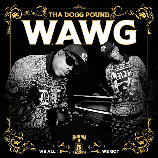 THA DOGG POUND  - W.A.W.G. (WE ALL WE GOT)