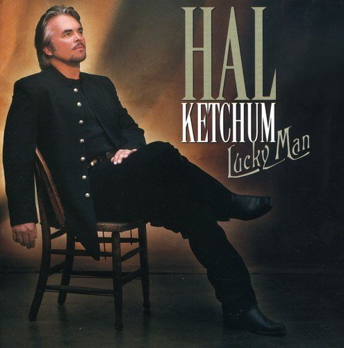 KETCHUM, HAL  - LUCKY MAN