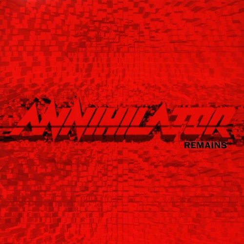 ANNIHILATOR  - REMAINS