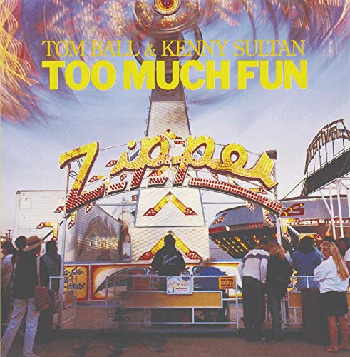 BALL, TOMMY & KENNY SULTAN - TOO MUCH FUN