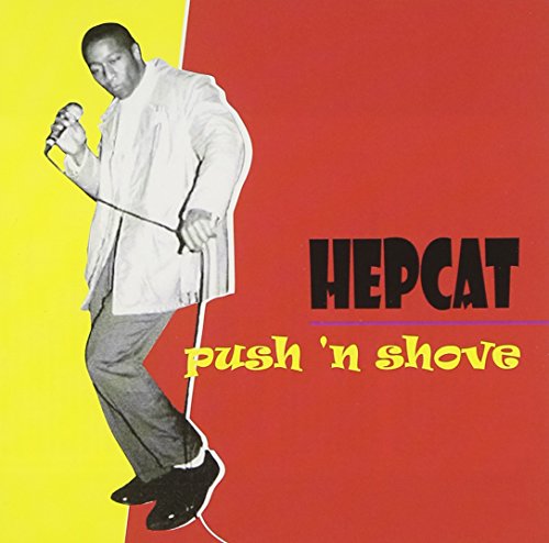 HEPCAT - PUSH N SHOVE