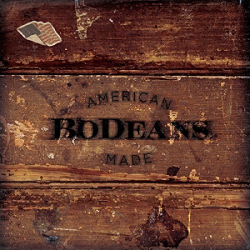 BODEANS  - AMERICAN MADE