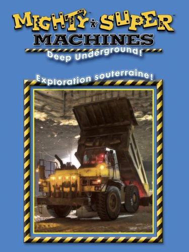 MIGHTY MACHINES - DEEP UNDERGROUND  / SUPER MACHINES - EXPLORATION SOUTERRAINE (BILINGUE) (BILINGUAL)