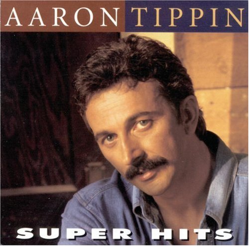 TIPPIN, AARON - AARON TIPPIN SUPER HITS