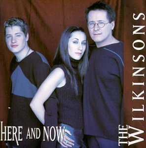 WILKINSONS, THE - HERE AND NOW