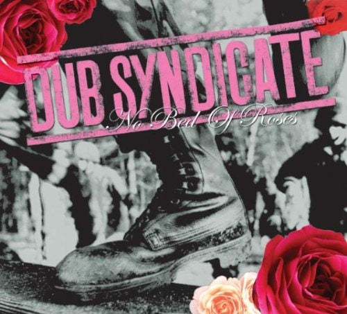 DUB SYNDICATE  - NO BED OF ROSES