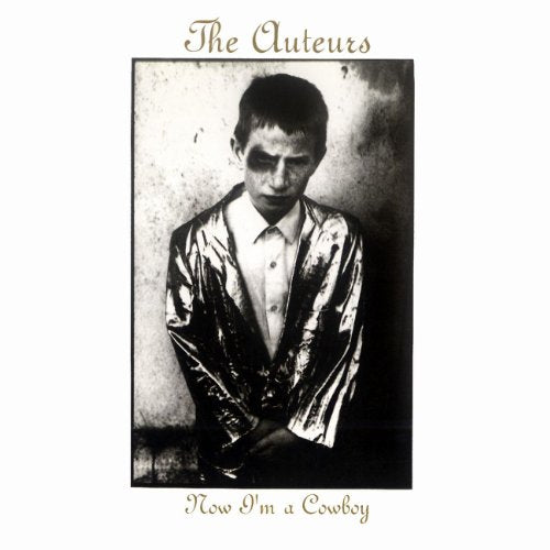 AUTEURS - NOW I'M A COWBOY