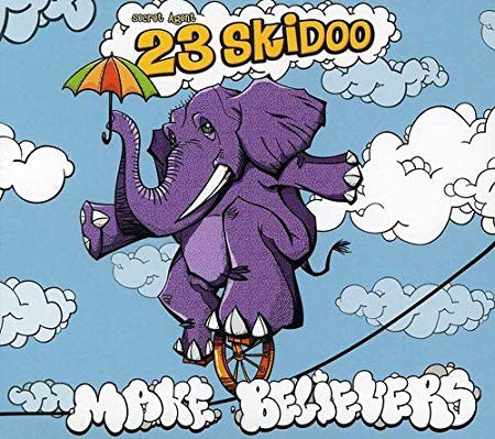 SECRET AGENT 23 SKIDOO  - MAKE BELIEVERS