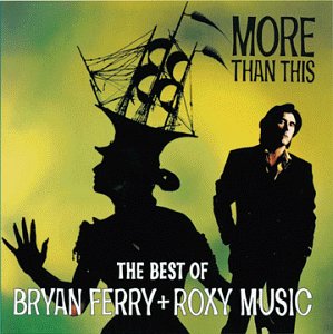 FERRY, BRYAN - MORE THAN THIS BEST OF