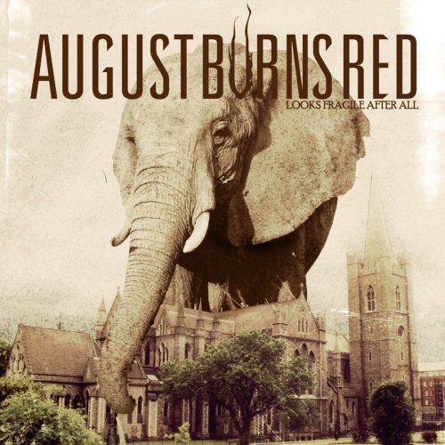 AUGUST BURNS RED - LOOKS FRAGILE AFTER ALL