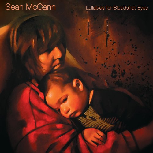 MCCANN, SEAN  - LULLABIES FOR BLOODSHOT EYES