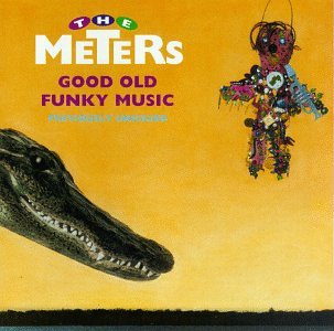 METERS - GOOD OLD FUNKY MUSIC