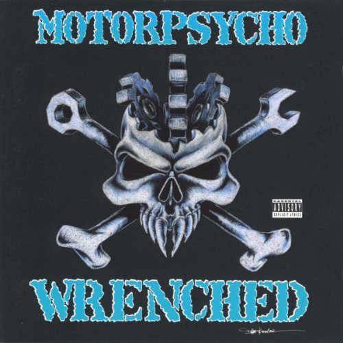 MOTORPSYCHO - WRENCHED