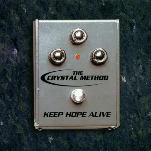 CRYSTAL METHOD - KEEP HOPE ALIVE