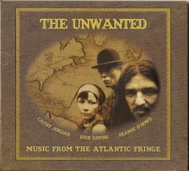 UNWANTED  - MUSIC FROM THE ATLANTIC FRINGE