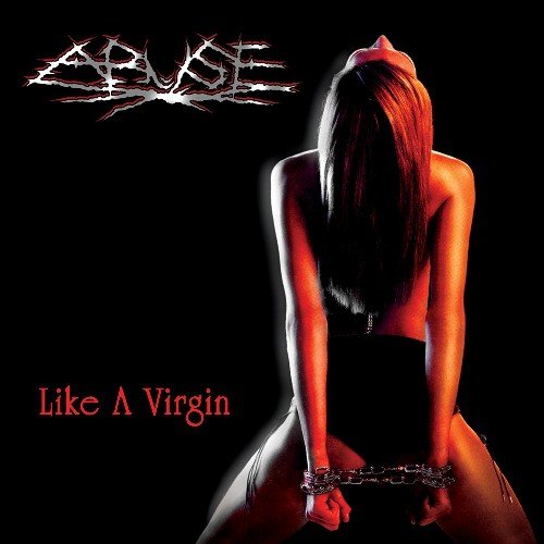 ABUSE - LIKE A VIRGIN