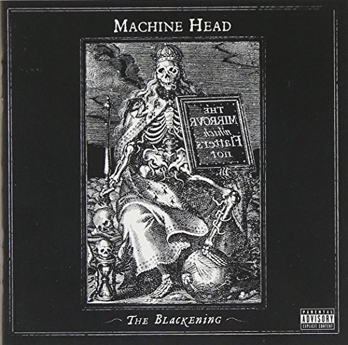 MACHINE HEAD - THE BLACKENING (ADVISORY)