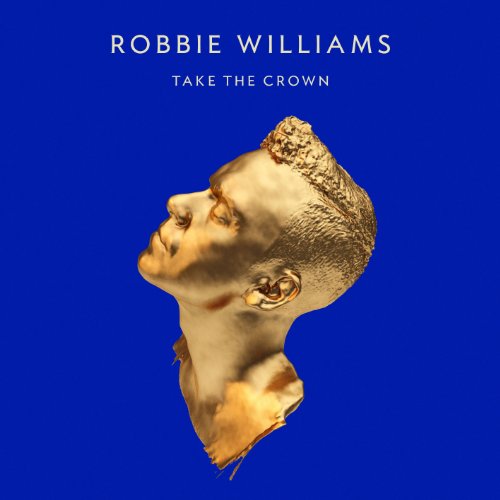 WILLIAMS, ROBBIE - TAKE THE CROWN (DELUXE EDITION)