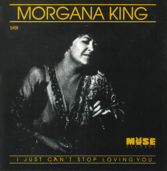 KING, MORGANA  - I JUST CAN'T STOP LOVING YOU
