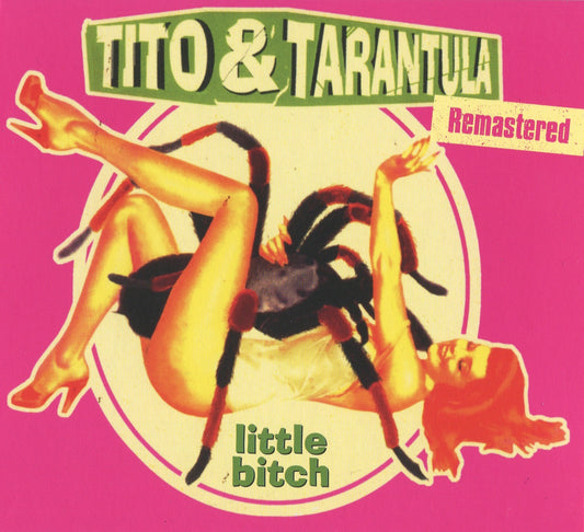 TITO & TARANTULA  - LITTLE BITCH