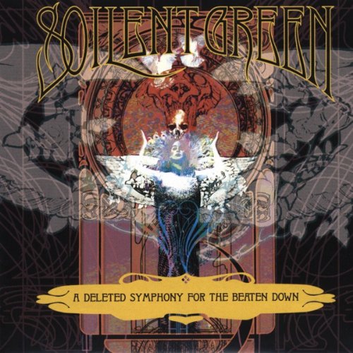 SOILENT GREEN - A DELETED SYMPHONY FOR THE BEATEN DOWN