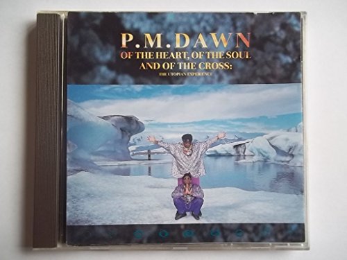 PM DAWN - OF THE HEART, OF THE SOUL AND OF THE CROSS: THE UTOPIAN EXPERIENCE