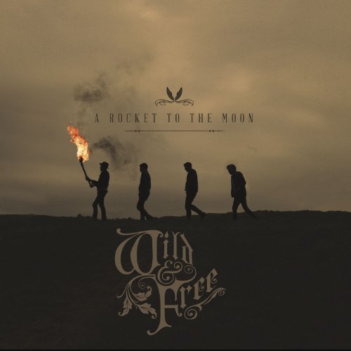 A ROCKET TO THE MOON - WILD & FREE