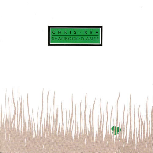 CHRIS REA - SHAMROCK DIARIES