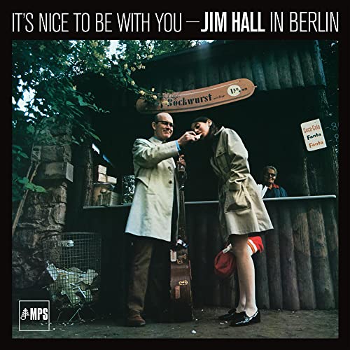 JIM HALL - IT'S NICE TO BE WITH YOU - JIM HALL IN BERLIN (CD)