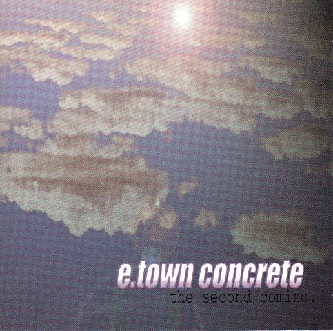 E-TOWN CONCRETE - SECOND COMING