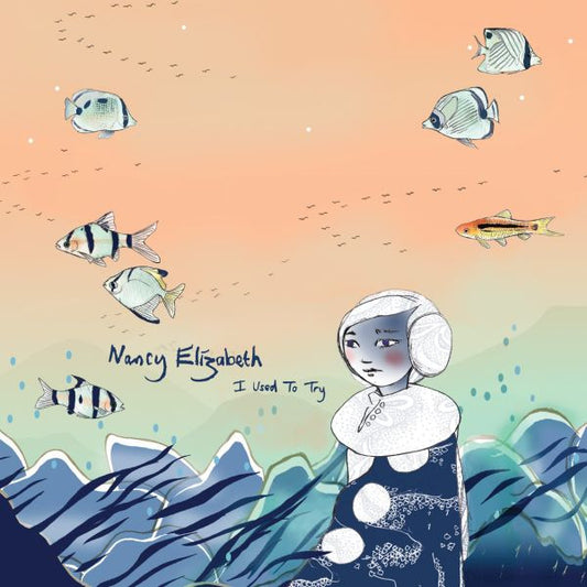 NANCY ELIZABETH - I USED TO TRY - 7"